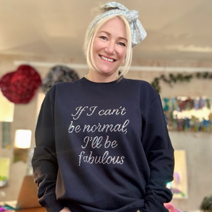 If I Can't Be Normal Il Be Fabulous Navy Blue Sweatshirt